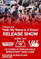 4 Roses pre.  "Hello My Name is 4 Roses" RELEASE SHOW
